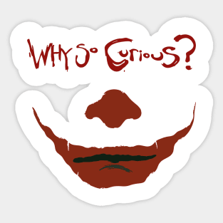 Why So Curious Sticker